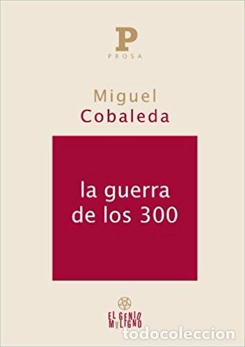 Libros: LA GUERRA DE LOS 300 - MIGUEL COBALEDA - Foto 1