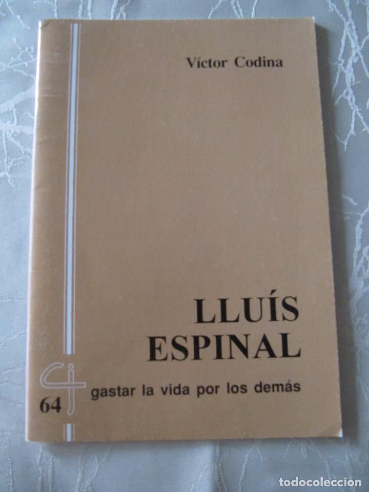 Libros: LLUIS ESPINAR GASTAR LA VIDA POR LOS DEMAS VICTOR CODINA - Foto 1