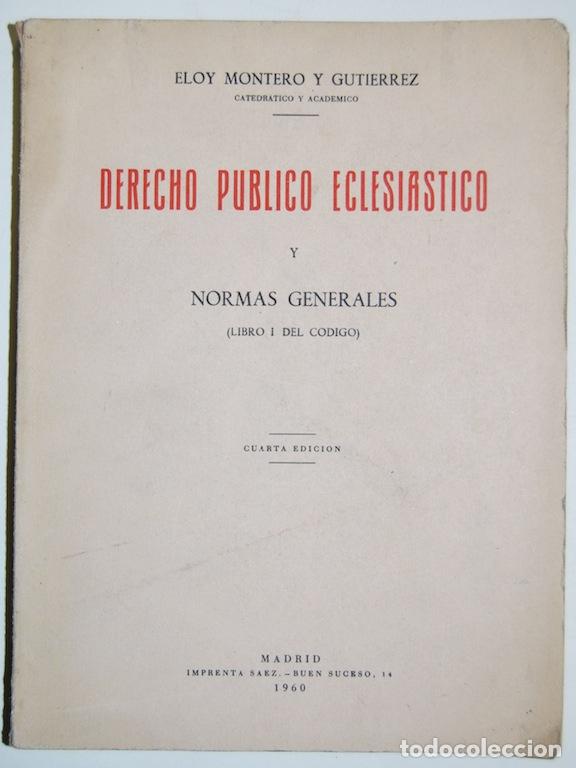 Libros: DERECHO PUBLICO ECLESIASTICO Y NORMAS GENERALES (Libro I del C&oacute;digo) - MONTERO Y GUTIERREZ, Eloy - Foto 1
