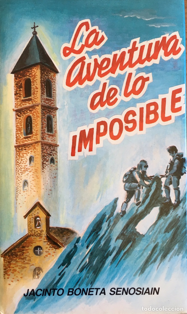 Libros: La aventura de lo imposible. Jacinto Boneta Senosiain