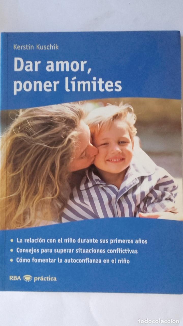 Libros: Dar amor, poner l&iacute;mites - Kerstin Kuschik - Foto 1