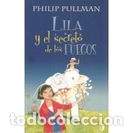 Libros: LILA Y EL SECRETO DE LOS FUEGOS - Pullman,Philip - Foto 1