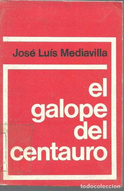 Libros: EL GALOPE DEL CENTAURO - JOSE LUIS MEDIAVILLA - Foto 1