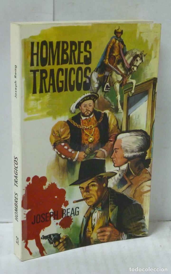 Libros: HOMBRES TRAGICOS - Reag, Joseph - Foto 1