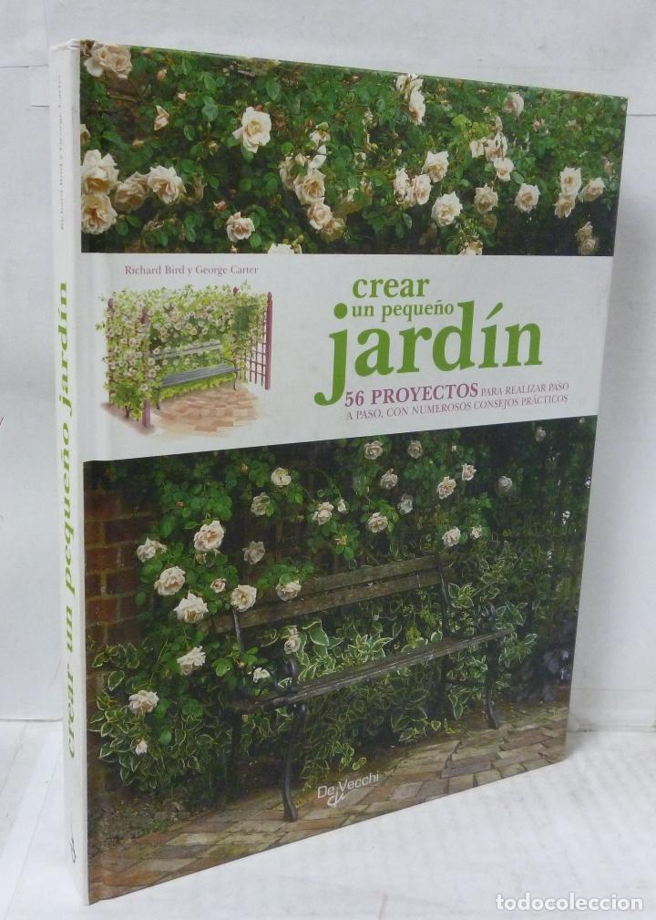 Livros em segunda m&atilde;o: CREAR UN PEQUE&Ntilde;O JARDIN. 56 PROYECTOS PARA REALIZAR PASO A PASO, CON NUMEROSOS CONSEJOS PRACTICOS -