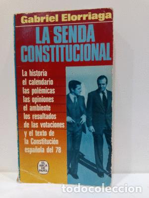 Libros: LA SENDA CONSTITUCIONAL - ELORRIAGA, GABRIEL - Foto 1