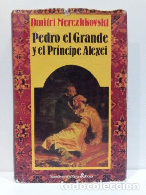 Libros: PEDRO EL GRANDE Y EL PR&Iacute;NCIPE ALEXEI - DMITRI MEREZHKOVSKI - Foto 1