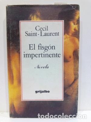 Libros: EL FISG&Oacute;N IMPERTINENTE - SAINT-LAURENT, C&Eacute;CIL - Foto 1
