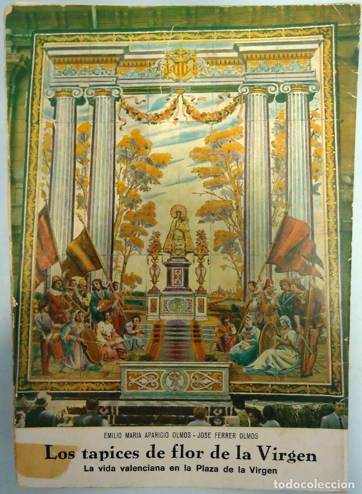 Libri di seconda mano: EMILIO MAR&Iacute;A APARICIO OLMOS / JOS&Eacute; FERRER OLMOS - LOS TAPICES DE FLOR DE LA VIRGEN. VALENCIA, 1981.