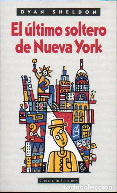 Libros: EL &Uacute;LTIMO SOLTERO DE NUEVA YORK. - Foto 1
