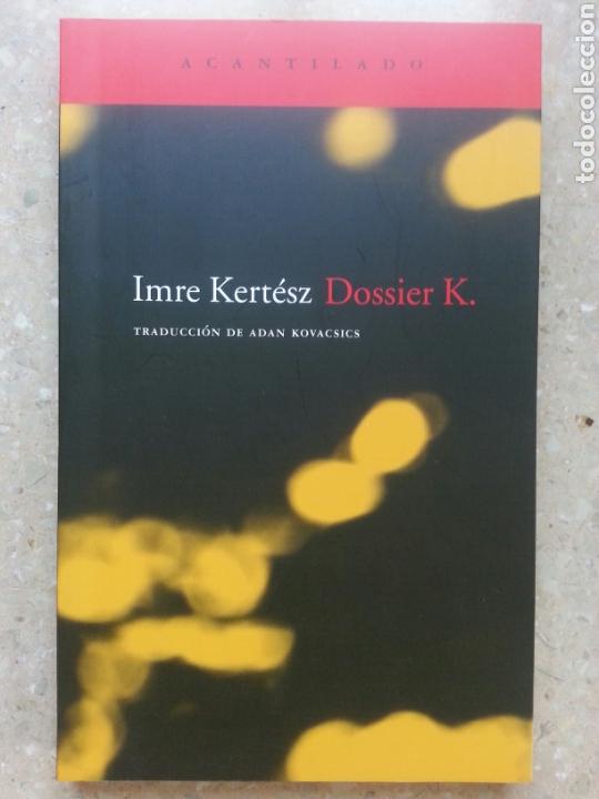 Libros: DOSSIER K. - IMRE KERT&Eacute;SZ - ACANTILADO - Foto 1