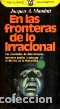 Libros: EN LAS FRONTERAS DE LO IRRACIONAL - JACQUES A. MAUDUIT - Foto 1