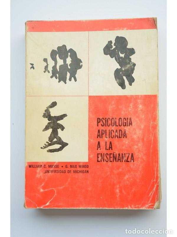 Libros: Psicolog&iacute;a aplicada a la ense&ntilde;anza - MORSE, William - WINGO, G. Max - Foto 1