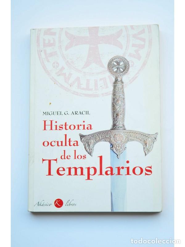 Libros: Historia oculta de los Templarios - ARACIL, Miguel G. - Foto 1