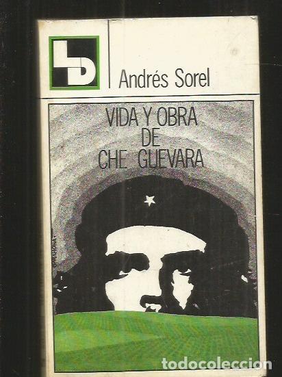 Libros: VIDA Y OBRA DE CHE GUEVARA - SOREL, ANDRES - Foto 1