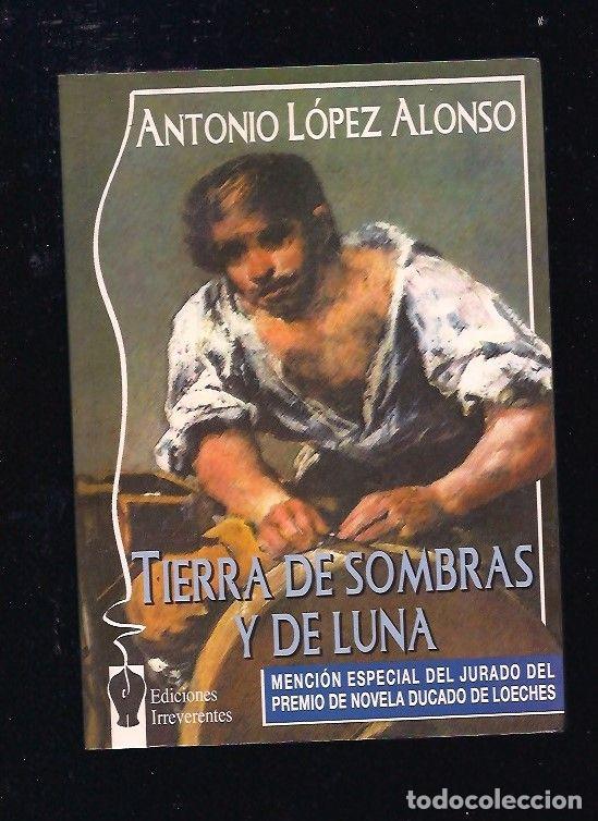 Libros: TIERRA DE SOMBRAS Y DE LUNA - LOPEZ ALONSO, ANTONIO - Foto 10