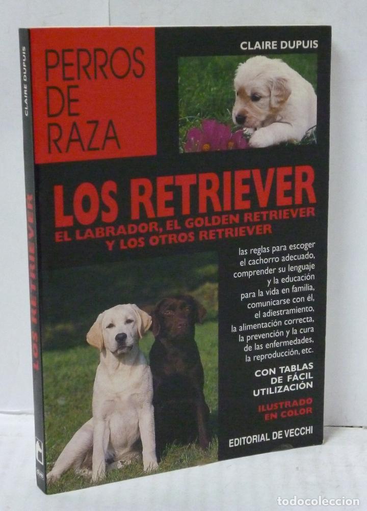 Livros em segunda m&atilde;o: LOS RETRIEVER- EL LABRADOR, EL GOLDEN RETRIEVER Y LOS OTROS RETRIEVER - Dupuis, Claiere