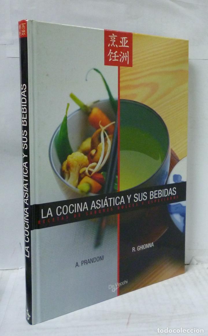 books: LA COCINA ASI&Aacute;TICA Y SUS BEBIDAS -Recetas De Sabores Dulces Y Especiados - Anna Ghionna, Raffaella P