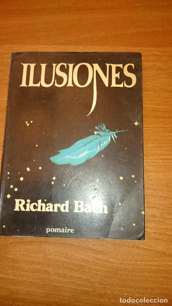 Libros: IILUSIONES . RICHARD BACH -- POMAIRE - Foto 1