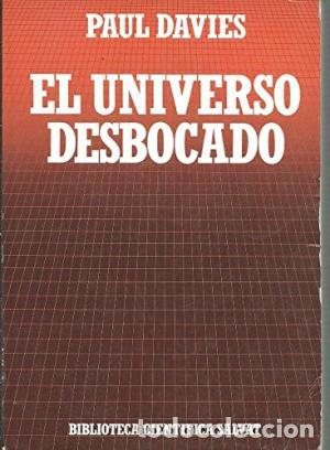 Libros: EL UNIVERSO DESBOCADO - Davies,Paul - Foto 1