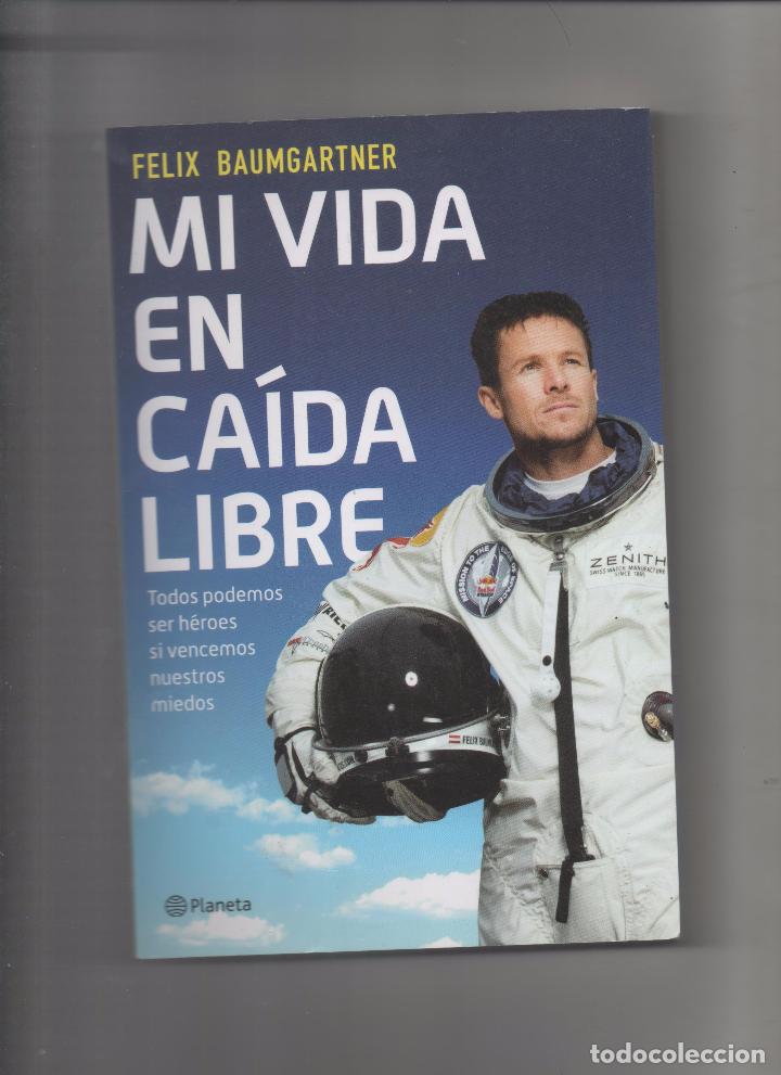 Libros: MI VIDA EN CA&Iacute;DA LIBRE - FELIX BAUMGARTNER.DA - Foto 1