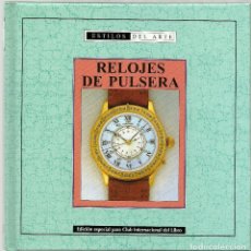 Libros: LIBRO RELOJES DE PULSERA - EDICION ESPECIAL C.I.L. - 21 X 21 - 64 PAGINAS - NUEVO . Lote 93327580