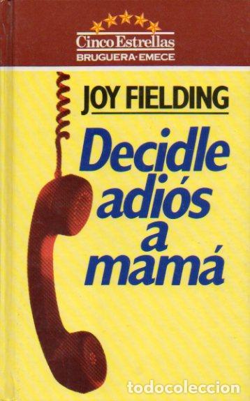 Libros: DECIDLE ADI&Oacute;S A MAM&Aacute;. 1&ordf; ed. espa&ntilde;ola. - Foto 1