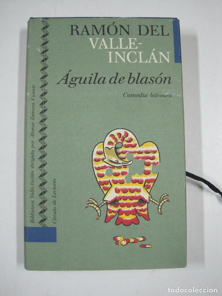 Libros: &Aacute;guila de blas&oacute;n, comedia b&aacute;rbara / Ram&oacute;n del Valle-Incl&aacute;n - Foto 1