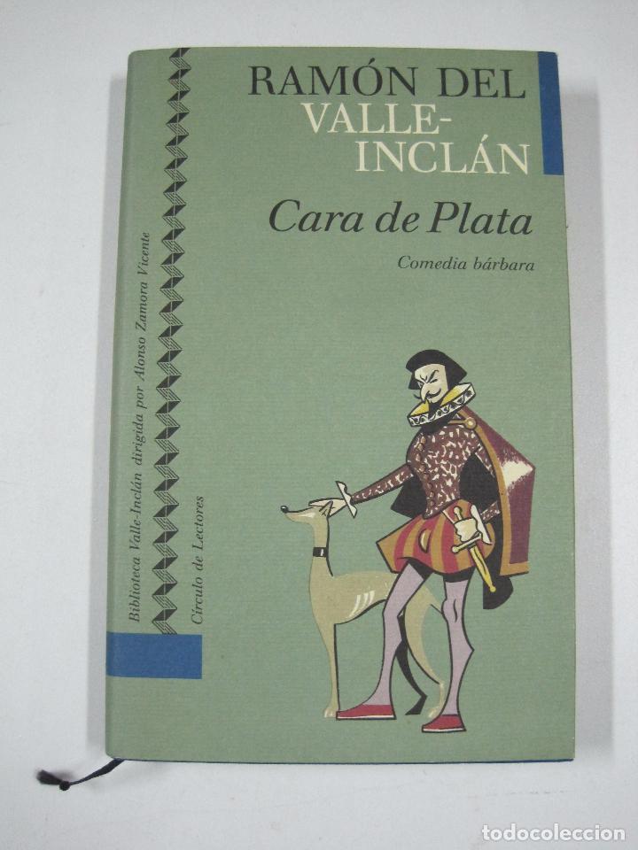 Libros: Cara de Plata. Comedia b&aacute;rbara / RAM&Oacute;N DEL VALLE INCL&Aacute;N - Foto 1