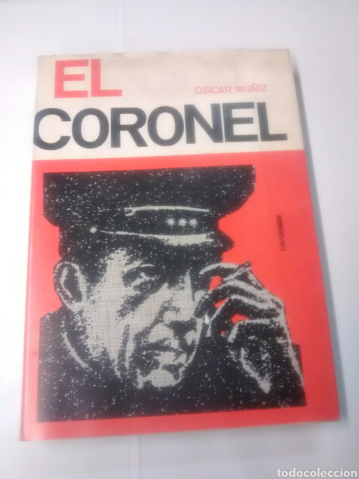 Libros: El coronel - Oscar Mu&ntilde;iz - 1968 - Primera edici&oacute;n - Foto 1