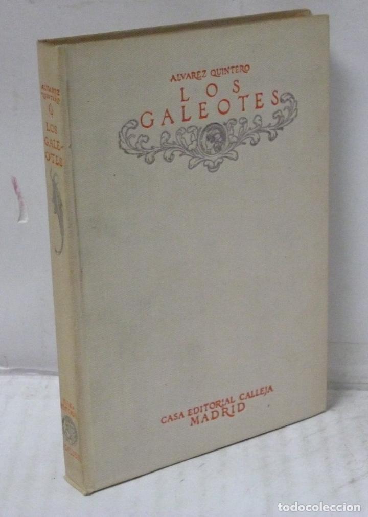 Libros: LOS GALEOTES. (Comedia en cuatro actos) - Alvarez Quintero, Serafin y Joaquin - Foto 1