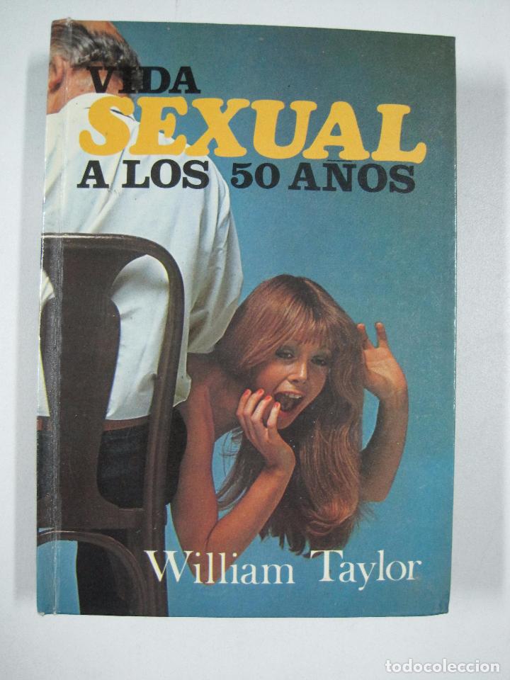 Libros: Vida Sexual A Los 50 A&ntilde;os / William Taylor - Foto 1