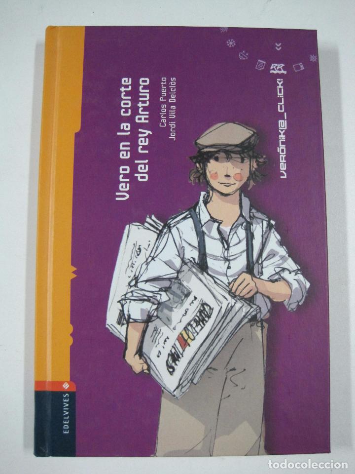 Libros: Vero en la corte del rey Arturo / Carlos Puerto - Foto 1