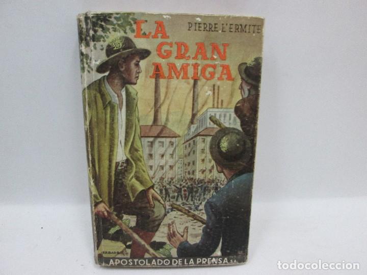 Libros: LA GRAN AMIGA. PIERRE L&acute;ERMITE. APOSTOLADO DE LA PRENSA - Foto 1