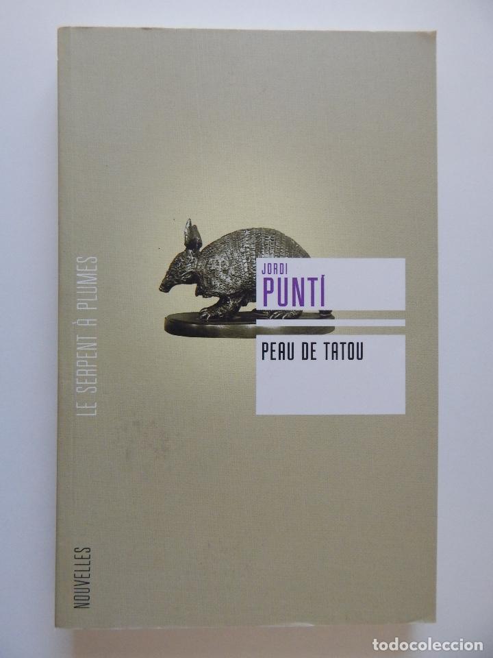 Libros: Peau de Tatou - Jordi Punt&iacute; 2008 - Libro franc&eacute;s - Foto 1