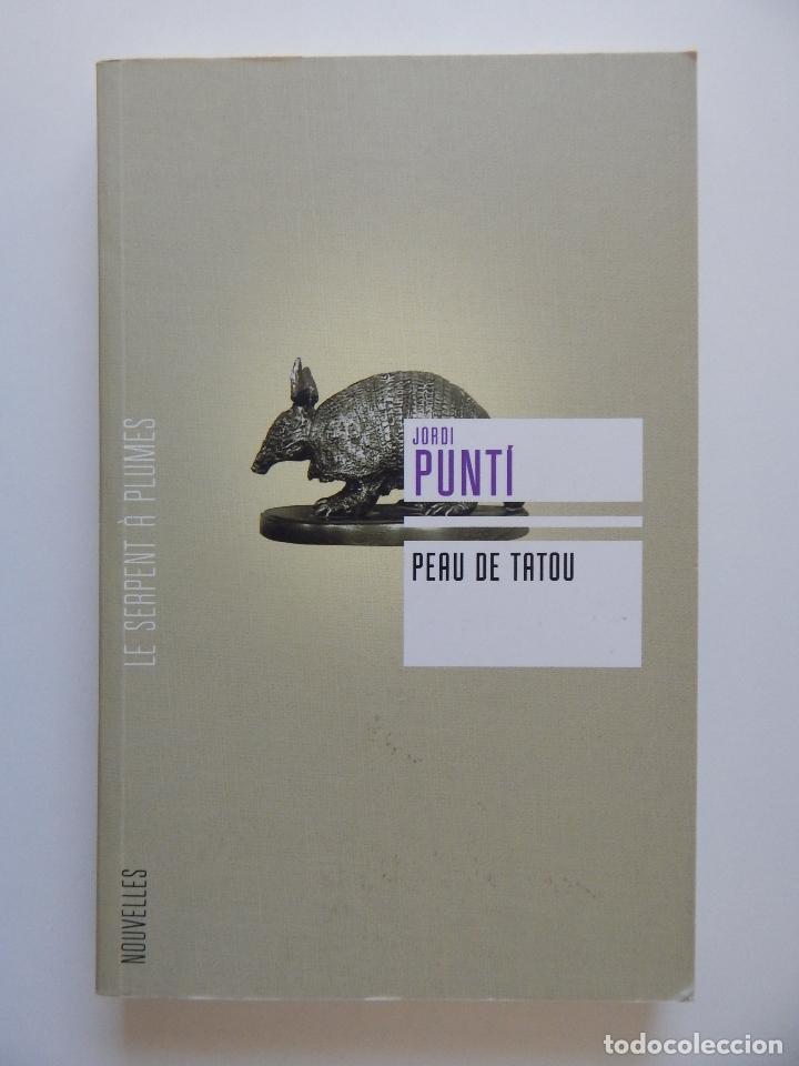 Libros: Peau de Tatou - Jordi Punt&iacute; 2008 - Libro franc&eacute;s - Foto 1