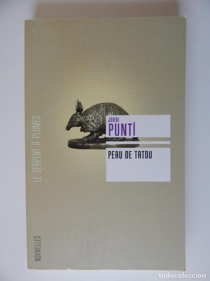 Libros: Peau de Tatou - Jordi Punt&iacute; 2008 - Libro franc&eacute;s - Foto 1