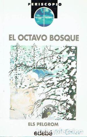 Libros: EL OCTAVO BOSQUE - Pelgrom,Els - Foto 1