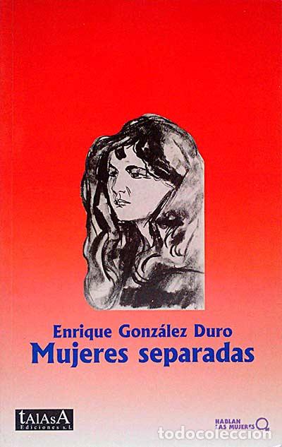 Libros: Mujeres separadas - Enrique Gonzalez Duro - Foto 1