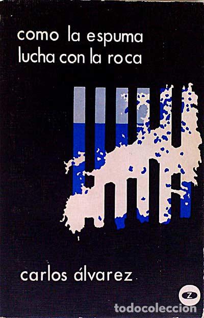 Libros: Como la espuma lucha con la roca - &Aacute;lvarez, Carlos - Foto 1