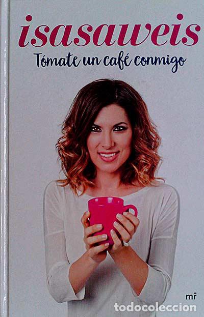 Libros: T&oacute;mate un caf&eacute; conmigo - Isasaweis - Foto 1