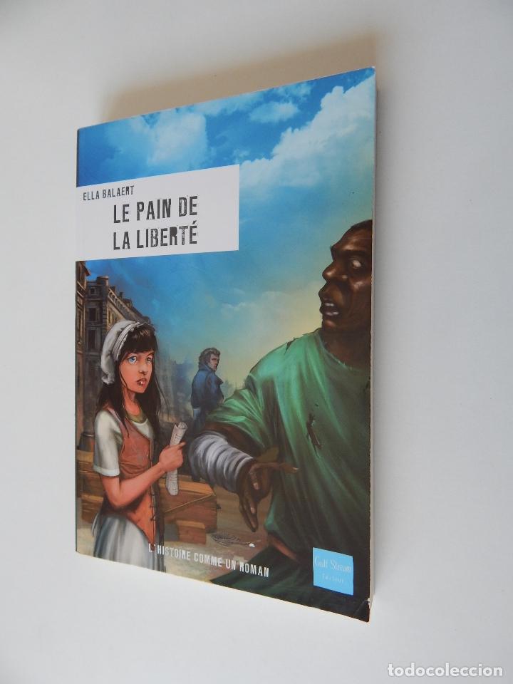 Libros: Le pain de la libert&eacute; - Ella Balaert, 2010