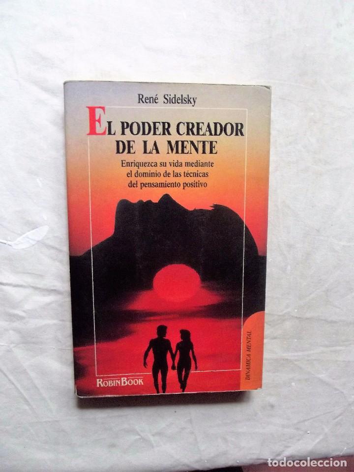 Libros: EL PODER CREADOR DE LA MENTE POR RENE SIDELSKY - Foto 1