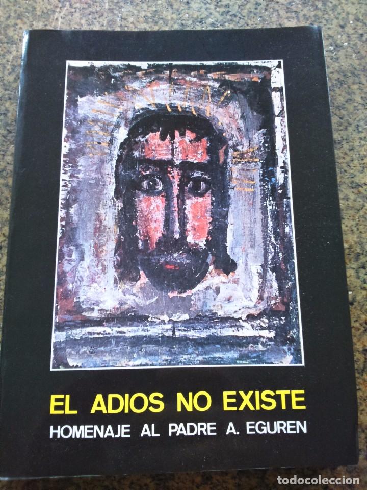 Libros: EL ADIOS NO EXISTE - HOMENAJE AL PADRE A. EGUREN -- 1987 -- - Foto 1