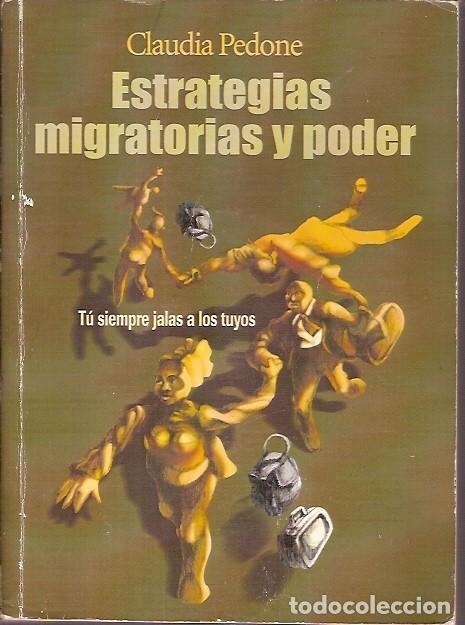 Libros: ESTRATEGIAS MIGRATORIAS Y PODER CLAUDIA PEDONE - Foto 1