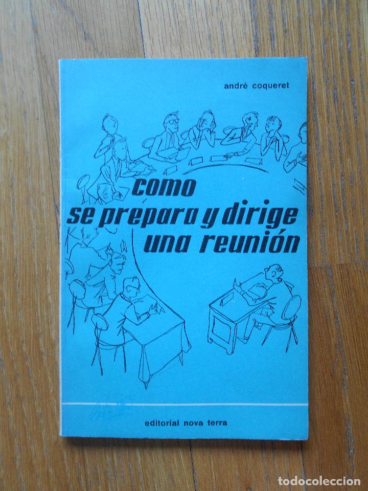 Libros: COMO SE PREPARA Y DIRIGE UNA REUNION, Andre Coqueret - Foto 1