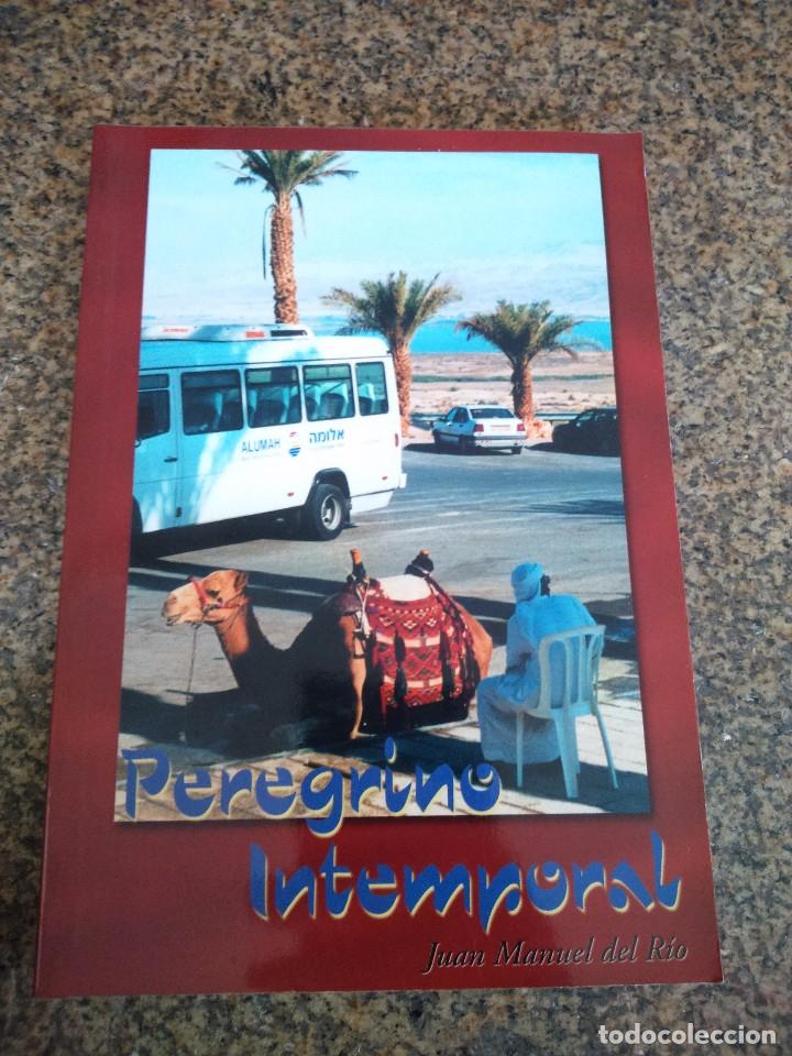 Libros: PEREGRINO INTEMPORAL -- JUAN MANUEL DEL RIO -- 2001 -- - Foto 1