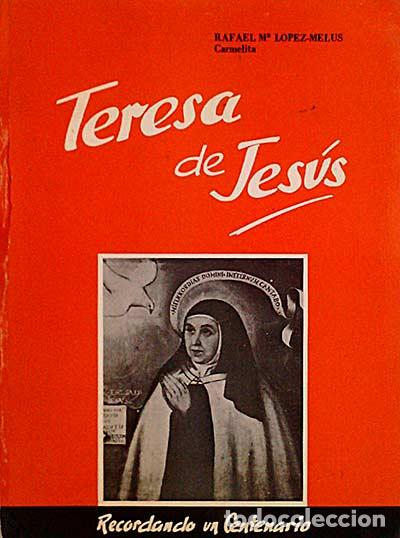 Libros: Teresa de Jes&uacute;s - Rafael Mar&iacute;a L&oacute;pez Mel&uacute;s - Foto 1