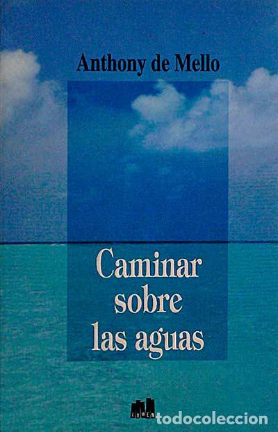Libros: Caminar sobre las aguas - Anthony de Mello - Foto 1