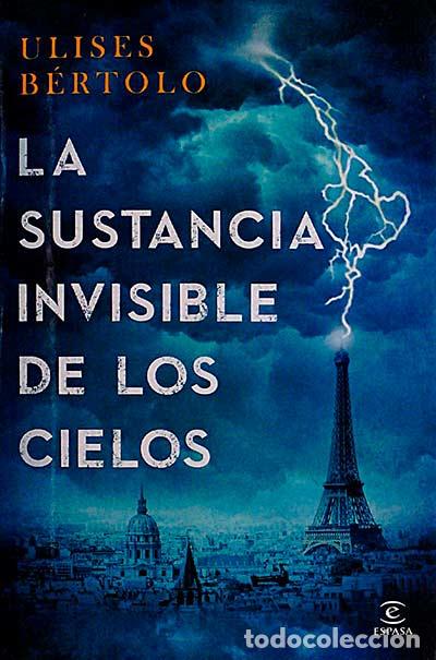 Libros: La sustancia invisible de los cielos - Ulises B&eacute;rtolo - Foto 1